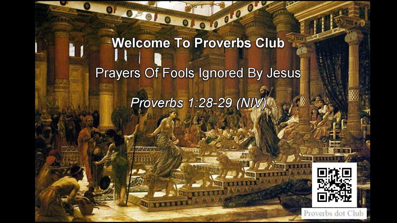 Prayers Of Fools Ignored By Jesus - Proverbs 1:28-29