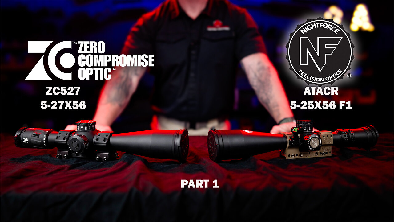 The Best Long Range Scope - Zero Compromise ZC527 vs Nightforce ATACR 5-25F1 Part 1