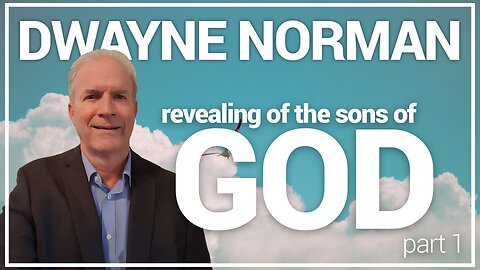 REVEALING OF THE SONS OF GOD PT. 1