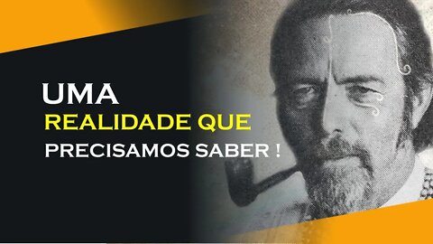 UMA REALIDADE QUE VOCÊ PRECISA SABER, ALAN WATTS DUBLADO, ECKHART TOLLE DUBLADO