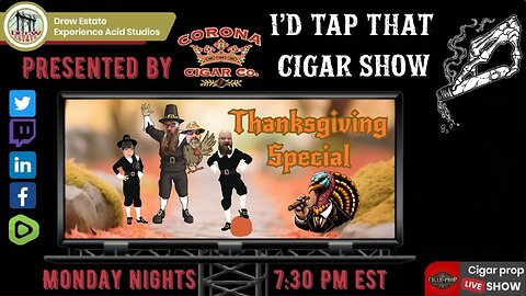 Thanksgiving Special, I'd Tap That Cigar Show Episode 254