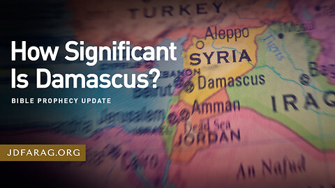 How Significant is Damascus? - Prophecy Update 12/15/24 - J.D. Farag