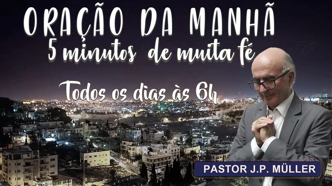 Oração da manhã | Pastor J.P. Müller 15/12/23