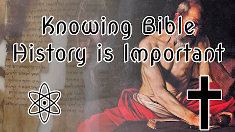 Knowing Bible History is Important! Let Me Explain Why |✝⚛