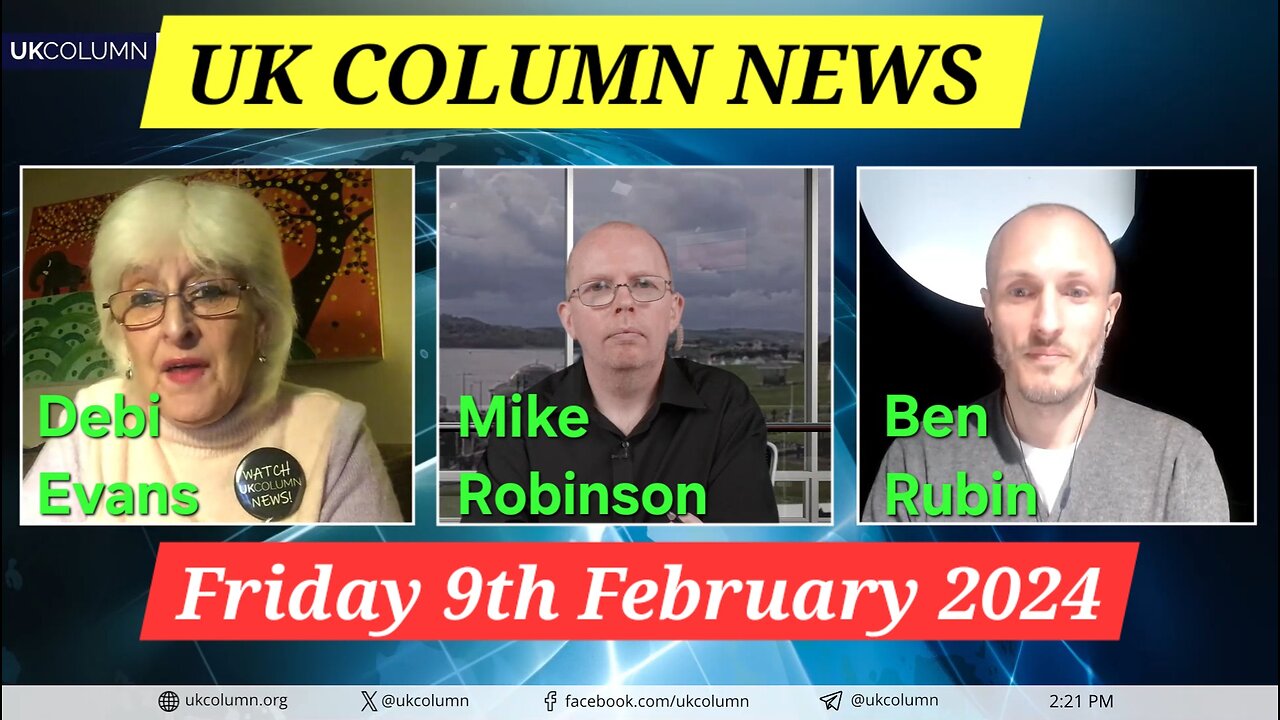 UK Column News - Friday 9th February 2024.