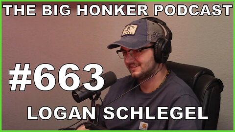 The Big Honker Podcast Episode #663: Logan Schlegel