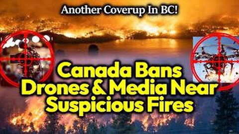 Canada Govt Bans Media, Drones & "Non-Essential People" After Forcibly Evacuating 30,000 For Fires