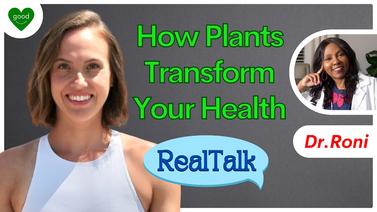 The Power of Plants | Real Talk | Ep 45 | FeelGoodShareGood