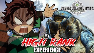 My High Rank Experience in Monster Hunter World