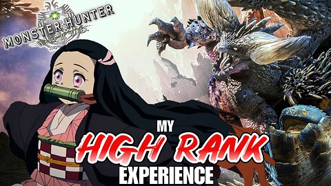 My High Rank Adventure in Monster Hunter World