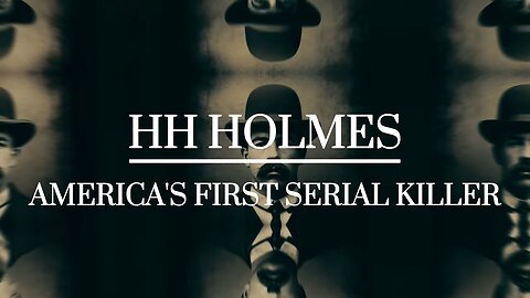 H.H. HOLMES & THE MURDER CASTLE: AMERICA'S FIRST SERIAL KILLER