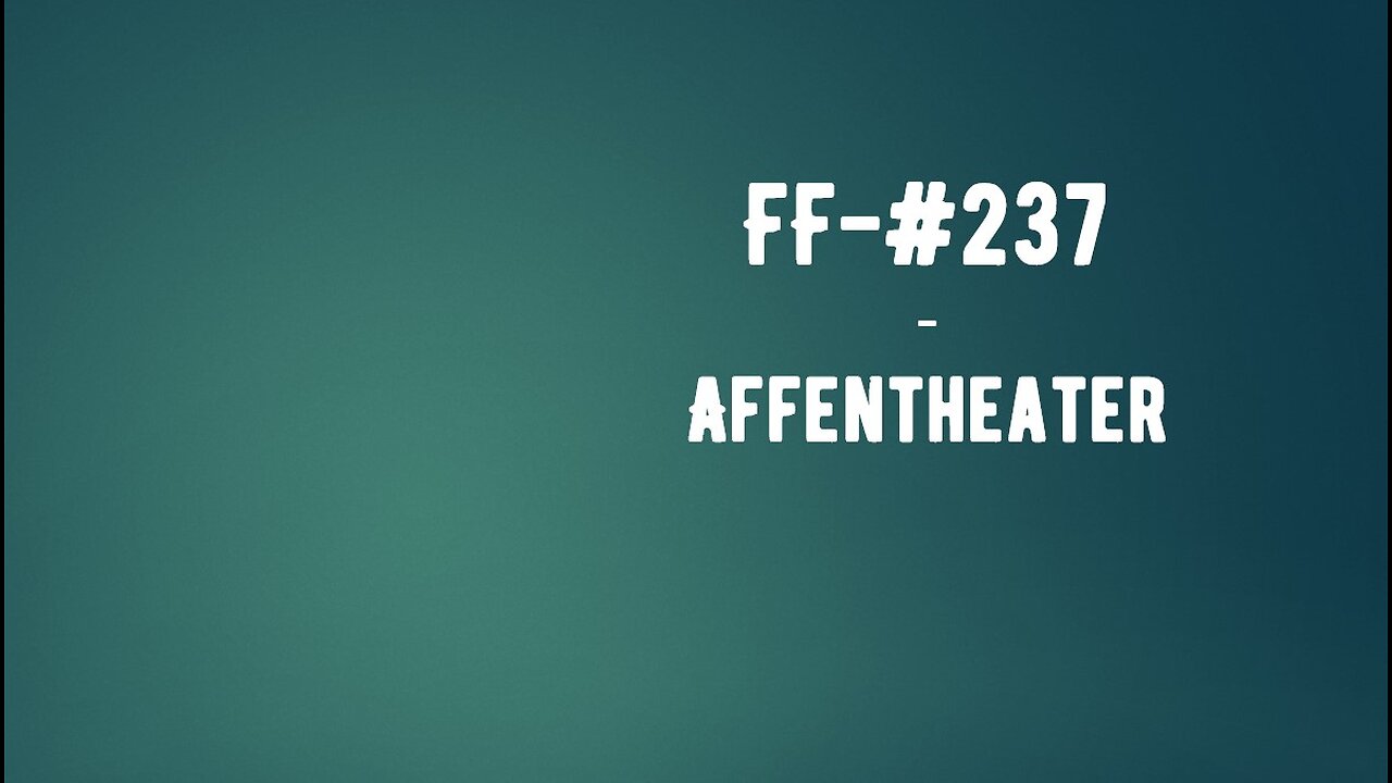 FF-#237 - Affentheater