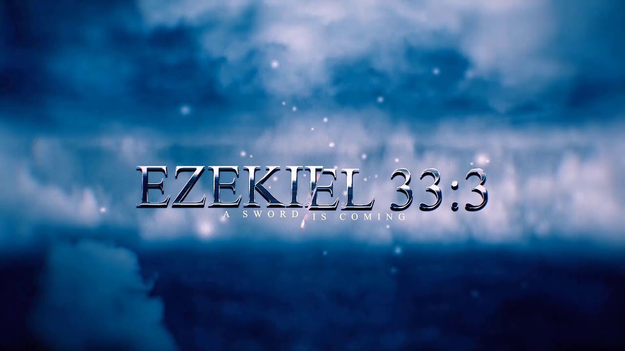 Ezekiel 33:3 | Channel Trailer