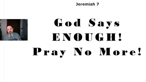 Too Far for Repentance (Jeremiah 7-14)