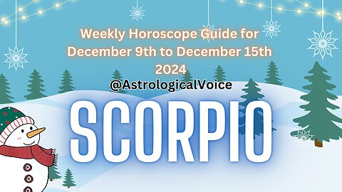 Scorpio Weekly Horoscope Guide December 9th to 15th