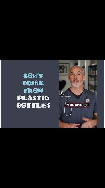 ⚠️ Warning from a Cardiologist about toxins in plastic bottles