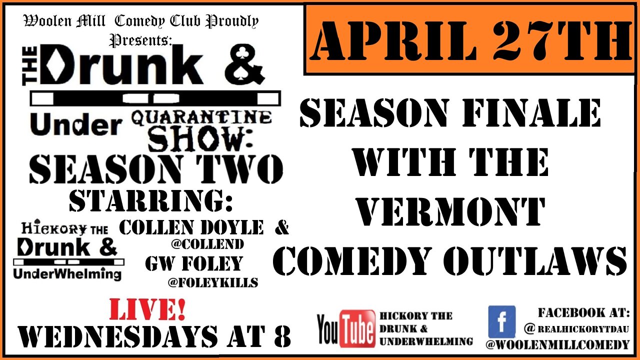 Season Finale With The Vermont Comedy Outlaws Drunk & Under Quarantine Show: Season 2