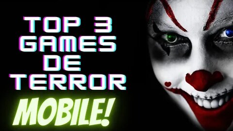 Top 3 games de terror (mobile)