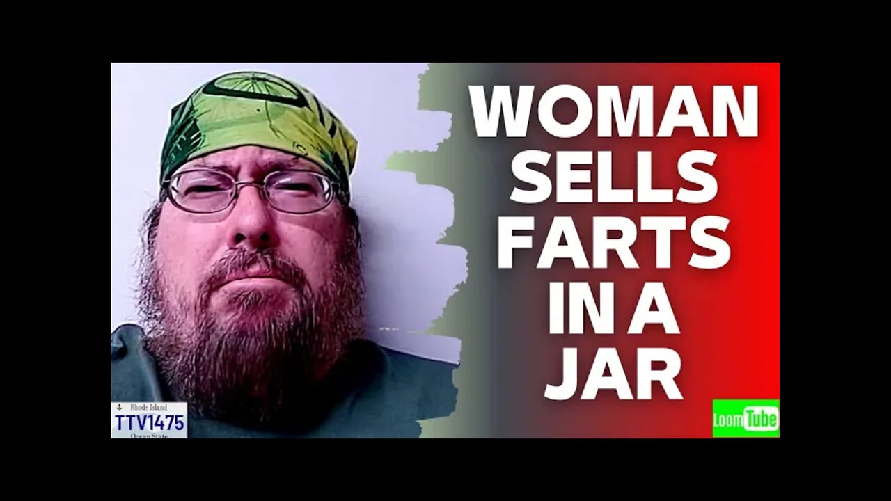 WOMAN SELLS FARTS IN A JAR - 010522 TTV1475