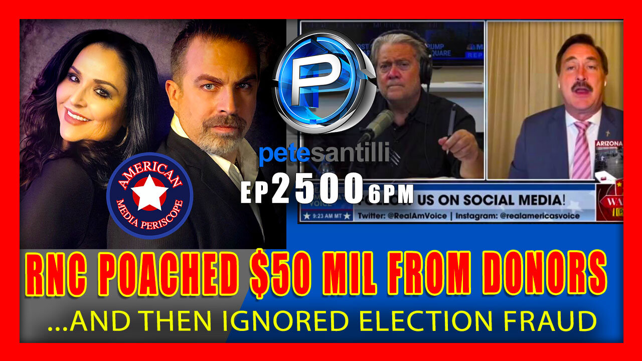 EP 2500-6PM Bannon/Lindell: RNC Poached $50 MILLION in Cash from Donors & Ignored Election Fraud