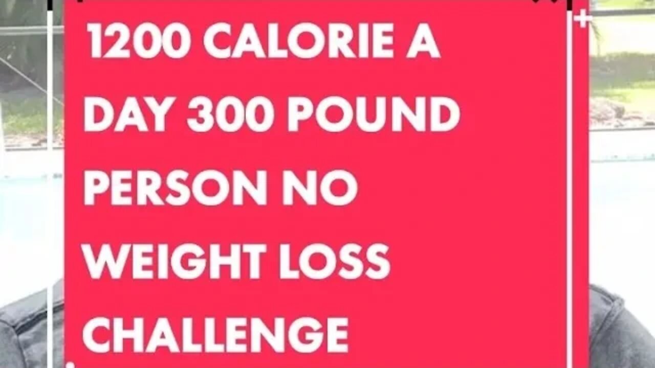 The 1200 Calorie a Day 300 Pound Person NO WEIGHT LOSS Challenge