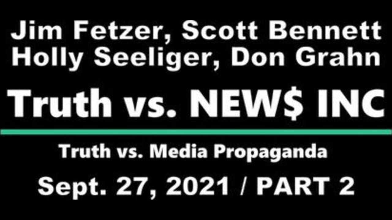 Truth vs. NEW$ Hour 2 (27 September 2021) with Don Grahn, Scott Bennett and Holly Seeliger