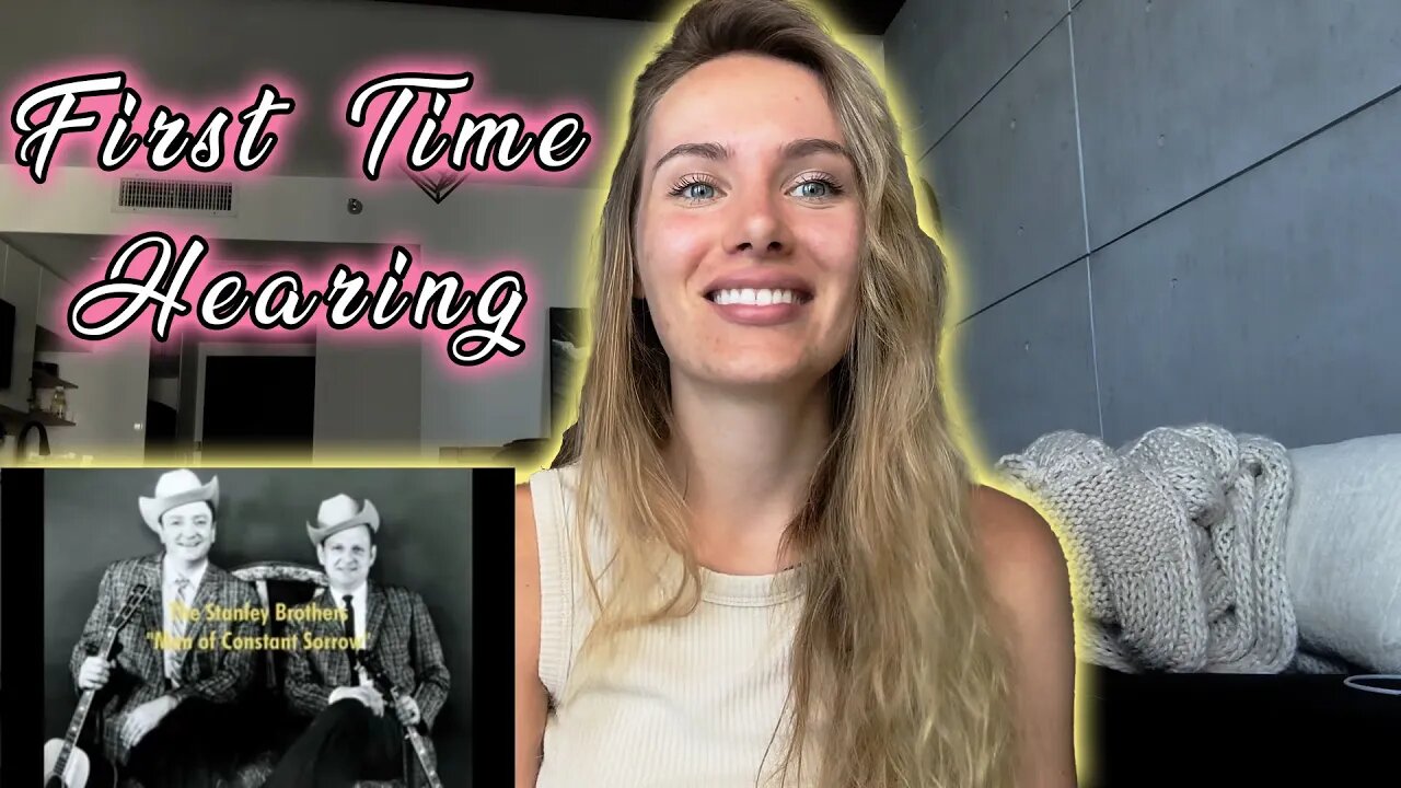 Stanley Brothers-Man Of Constant Sorrow! I Hear It For The First Time!