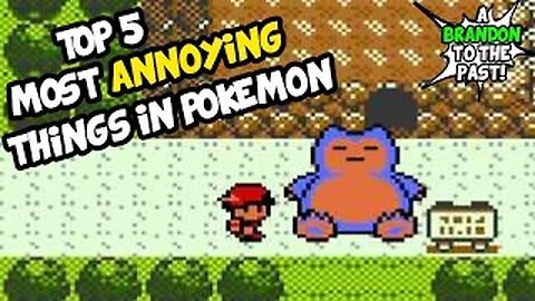 Top 5 Most ANNOYING Things In Pokemon - ABrandonToThePast