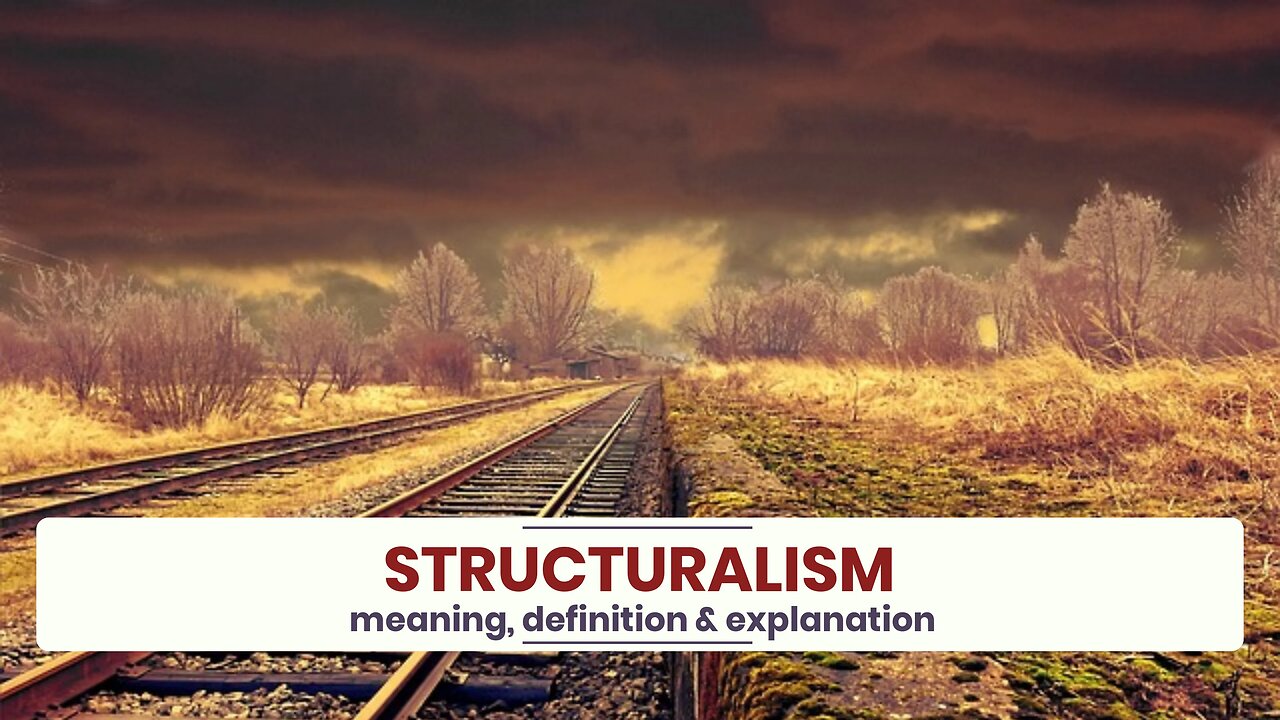 What is STRUCTURALISM?