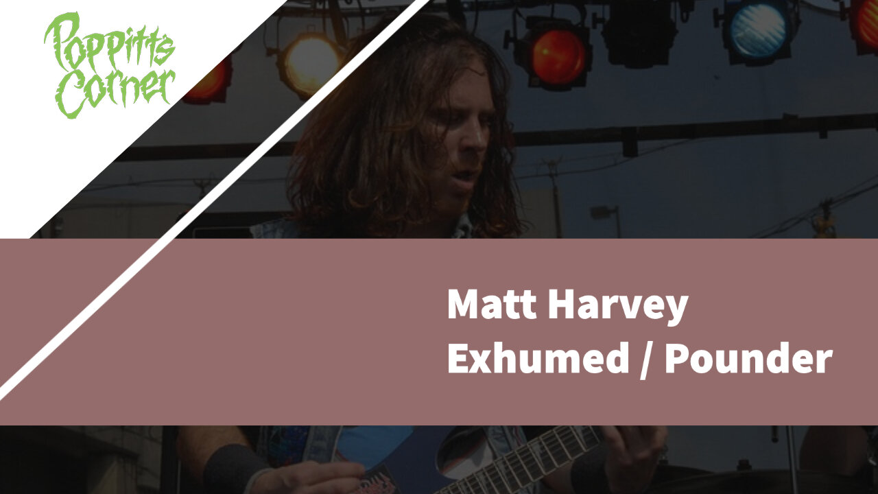 PC | Episode 95: Matt Harvey of Exhumed, Pounder (Part 3 of 4)