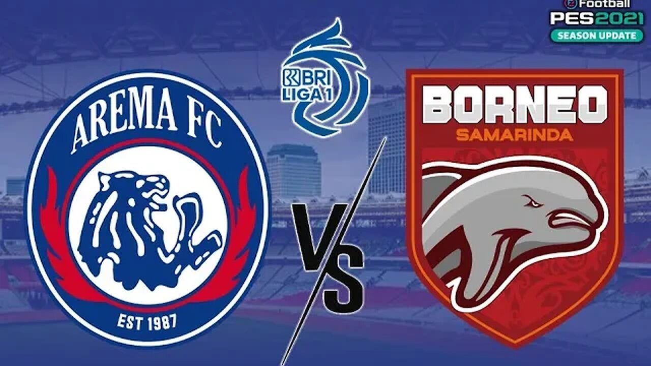 BRI LIGA 1 - AREMA FC vs BORNEO FC - PES 2021 GAMEPLAY