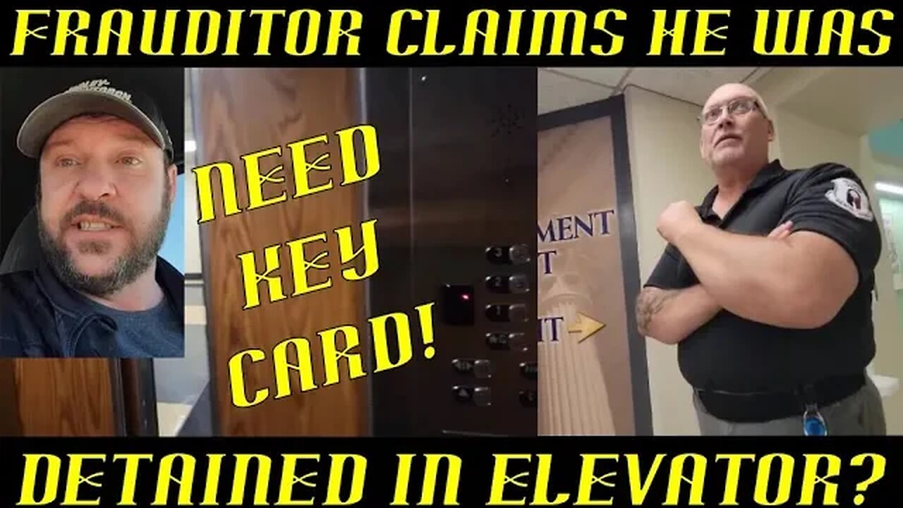 Frauditor Claims He Was Illegally Detained in Elevator & Will File Lawsuit?