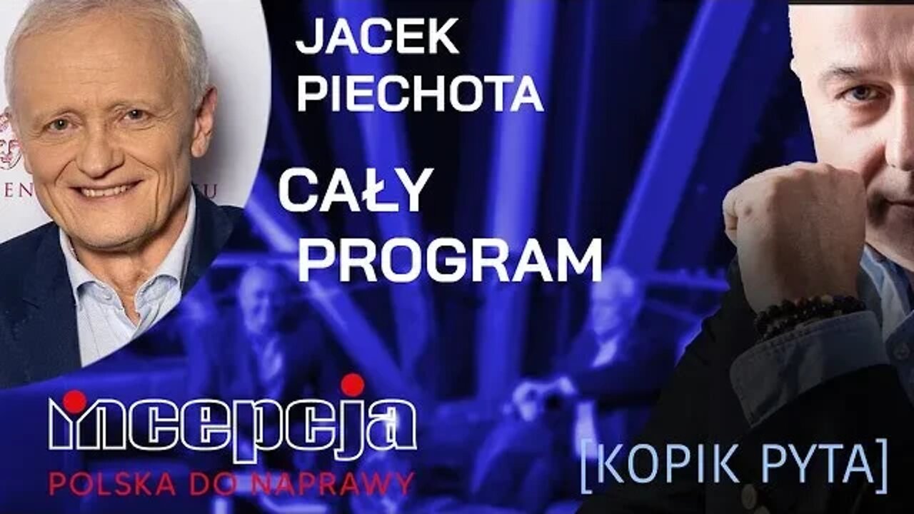 INCEPCJA. [KOPIK PYTA]. Jacek Piechota. CAŁY PROGRAM