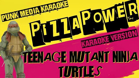 TEENAGE MUTANT NINJA TURTLES ✴ PIZZA POWER ✴ KARAOKE INSTRUMENTAL ✴ PMK