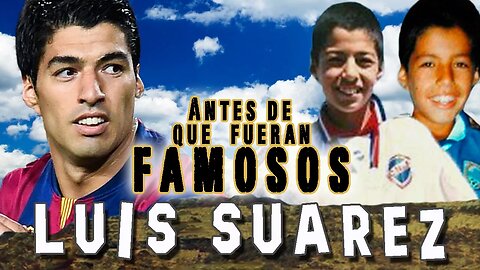 LUIS SUAREZ - Antes De Que Fueran Famosos - BARCELONA