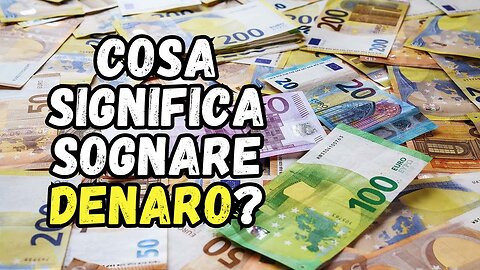 Cosa significa sognare il denaro?