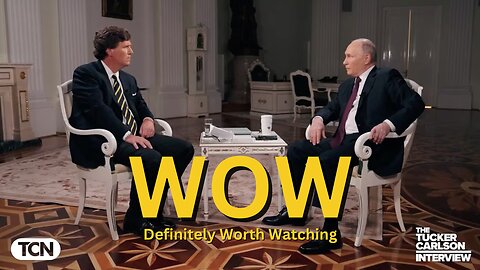 TUCKER'S INTERVIEW WITH PUTIN and other breaking news