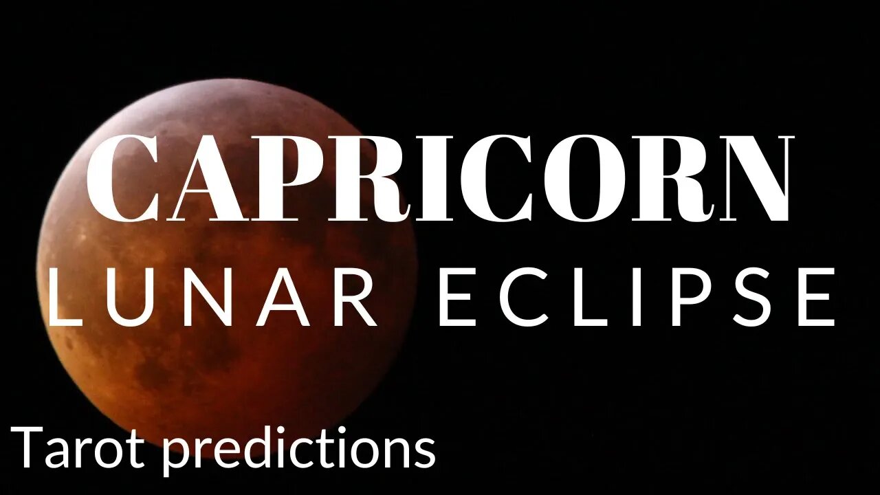 CAPRICORN Sun/Moon/Rising: MAY LUNAR ECLIPSE Tarot and Astrology reading