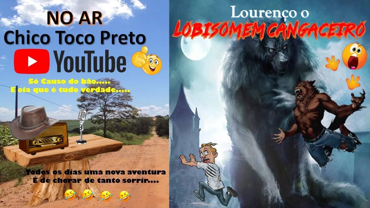 Casos Chico Toco Preto conhece Lourenço o Lobisomem Cangaceiro... E ai Tem Coragem ???