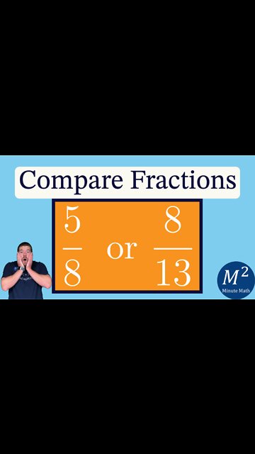 Comparing Fractions Made Easy! 5/8 or 8/13? | Minute Math Tricks - Part 100 #shorts
