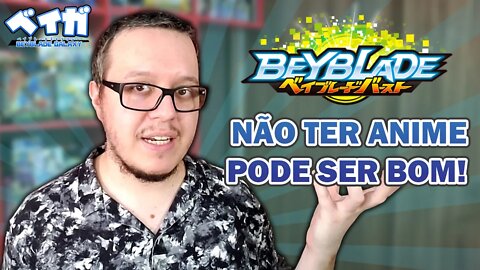 NÃO TER UM ANIME DE BEYBLADE BURST EM 2022 PODE SER BOM!