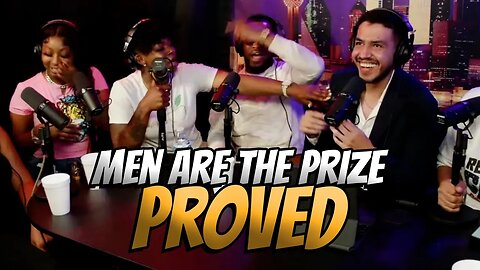 He proves men are the prize not women