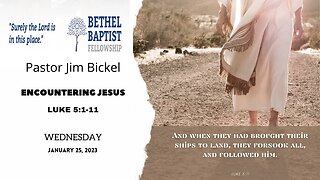 Encountering Jesus | Pastor Bickel | Bethel Baptist Fellowship [SERMON]