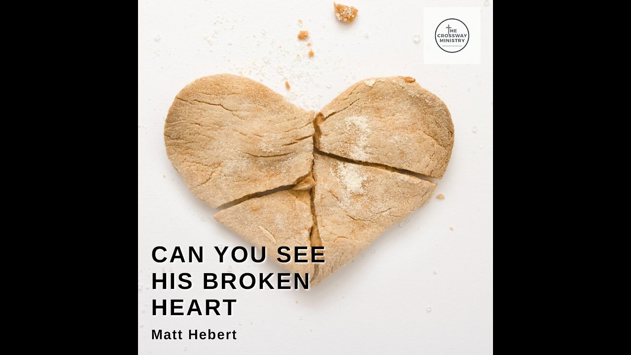 Can You See His Broken Heart