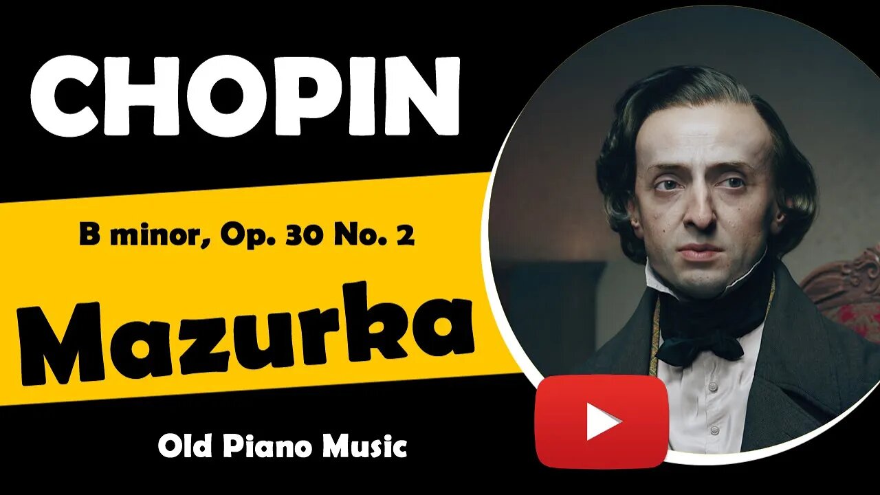 Chopin Magic of Mazurka in B Minor, Op. 30 No. 2