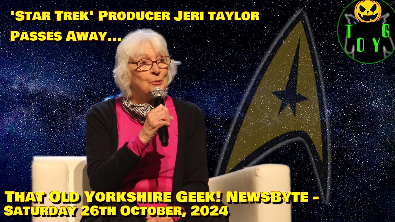 Star Trek Producer, Jeri Taylor, Passes Away... - TOYG! News Byte - 26th October, 2024