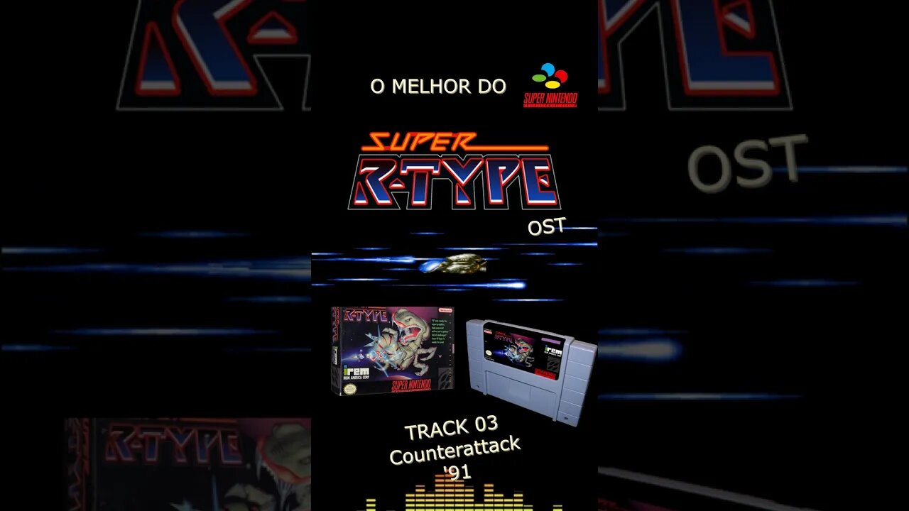 O MELHOR DO SUPER NINTENDO - SUPER R-TYPE-ORIGINAL SOUND TRACK #3- Counterattack '91