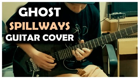 Ghost - Spillways (Guitar Cover)