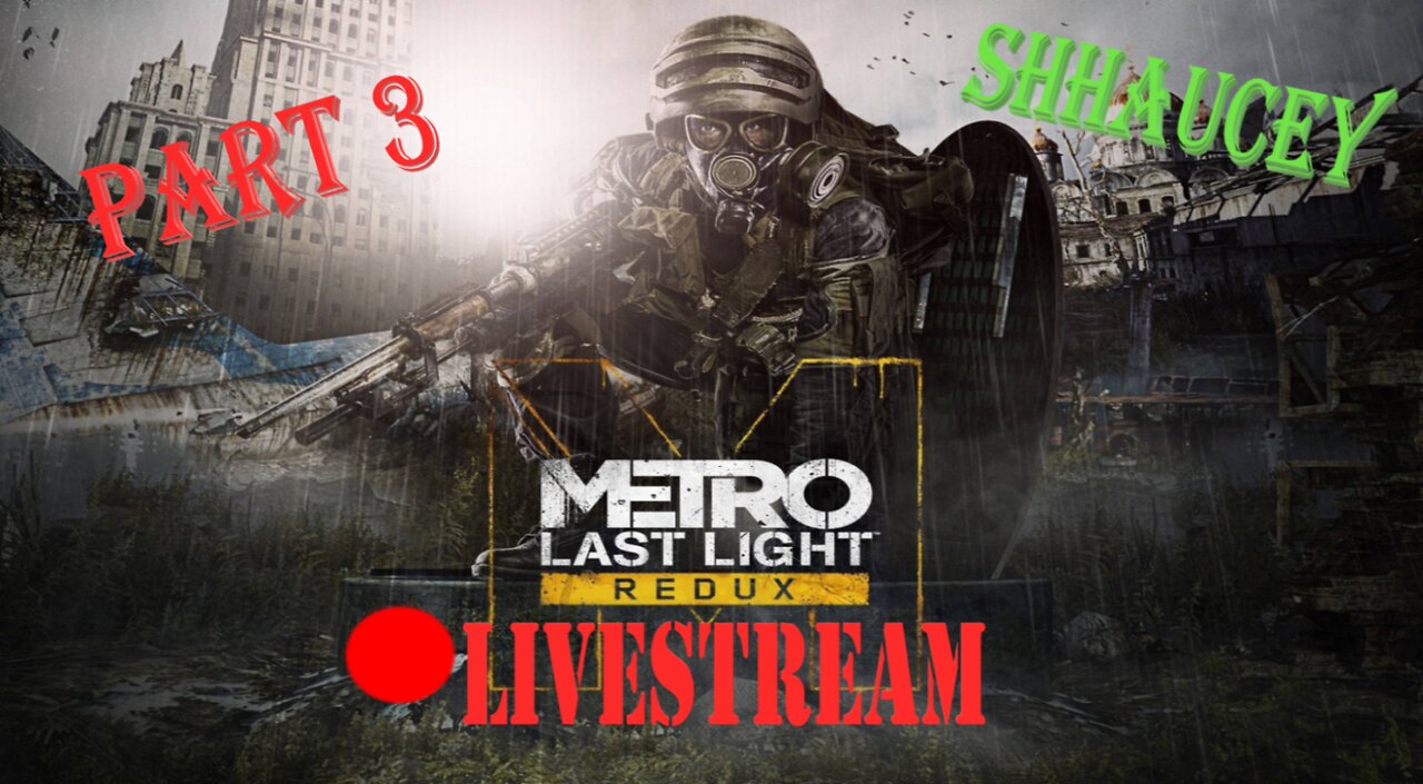 Vodka Apocalypse (P6) | Part 3 Metro Last Light LiveStream