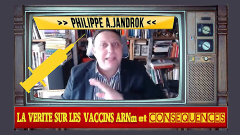 VACCIN ARNm et conséquences connues... Exposé par Ph.Jandrok